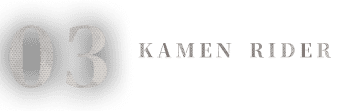 02 KAMEN RIDER